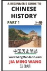 A Beginner's Guide to Chinese History (Part 1) By Jia Ming Wang Cover Image