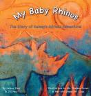 My Baby Rhinos: The Story of Kelsey's African Adventure! By Kelsey Paul, Jill Paul, Chelsea Jones (Illustrator) Cover Image