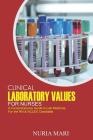 Clinical Laboratory Values for Nurses: A Comprehensive Guide to Lab Medicine for the RN & NCLEX Candidate By Nuria Mari Cover Image
