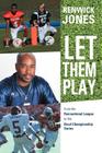 Let Them Play: From the Recreational League to the Bowl Championship Series Cover Image