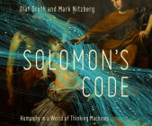 Solomon's Code: Humanity in a World of Thinking Machines By Olaf Groth, Mark Nitzberg, Peter Noble (Narrated by) Cover Image