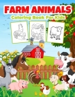 Farm Animals Coloring Book for Kids: Wonderful Farm Animal Book for Boys, Girls and Kids. Perfect Farm Animal Gifts for Toddlers and Children who love Cover Image