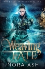 Weaving Fate By Nora Ash Cover Image