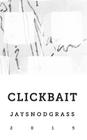 Clickbait By Jay Snodgrass Cover Image