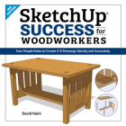 Sketchup Success for Woodworkers: Four Simple Rules to Create 3D Drawings Quickly and Accurately By David Heim Cover Image