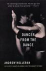 Dancer from the Dance: A Novel By Andrew Holleran, Garth Richard Greenwell (Introduction by) Cover Image