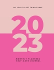 My Year To Get Things Done 2023: Monthly Planner & Self -Care Journal By Ihrema Jones Cover Image