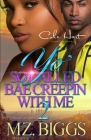 Yo' So Called Bae Creepin With Me 2: An Urban Romance: Finale Cover Image