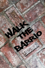 Walk the Barrio: The Streets of Twenty-First-Century Transnational Latinx Literature (Cultural Frames) Cover Image