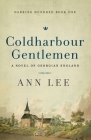 Coldharbour Gentlemen: A Novel of Georgian England By Ann Lee Cover Image