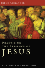 Practicing the Presence of Jesus By Irene Alexander Cover Image