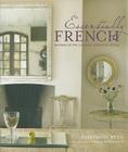 Essentially French: Homes with Classic French Style By Josephine Ryan, Claire Richardson (Photographer) Cover Image