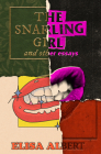 The Snarling Girl and Other Essays Cover Image