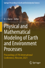 Physical and Mathematical Modeling of Earth and Environment Processes: Proceedings of 7th International Conference, Moscow, 2021 By V. I. Karev (Editor) Cover Image