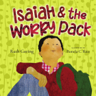 Isaiah and the Worry Pack: Learning to Trust God with All Our Fears By Ruth Goring, Pamela C. Rice (Illustrator) Cover Image