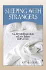 Sleeping with Strangers: An Airbnb Host's Life in Lake Tahoe and Mexico Cover Image