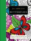 Butterflies: Gorgeous Coloring Books with More Than 120 Pull-Out Illustrations to Complete (Just Add Color) By Carlton Publishing Group Cover Image