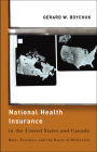 National Health Insurance in the United States and Canada: Race, Territory, and the Roots of Difference (American Governance and Public Policy) Cover Image