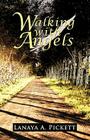 Walking with Angels By Lanaya A. Pickett Cover Image