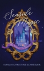 Seaside Magic The World of the Mirror By Vianlix-Christine Schneider, Robin Leeann (Editor), Lena Yang (Cover Design by) Cover Image