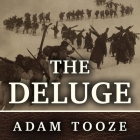 The Deluge Lib/E: The Great War, America and the Remaking of the Global Order, 1916-1931 By Adam Tooze, Ralph Lister (Read by) Cover Image
