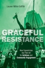 Graceful Resistance: How Capoeiristas Use Their Art for Activism and Community Engagement (Interp Culture New Millennium) By Lauren Miller Griffith Cover Image