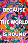 Because the World Is Round By Jane Saginaw Cover Image