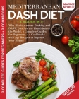 Mediterranean DASH Diet: 4 Books in 1 - Why Mediterranean Cooking and DASH Diet Are the Healthiest in the World. 2 Complete Guides for Beginner Cover Image