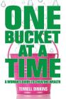 One Bucket at a Time: A Woman's Guide to Creating Wealth By Terrell Dinkins Cover Image