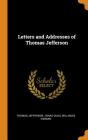 Letters and Addresses of Thomas Jefferson By Thomas Jefferson, Jonas Viles, William B. Parker Cover Image