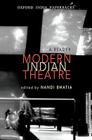 Modern Indian Theatre: A Reader (Oxford India Paperbacks) By Nandi Bhatia Cover Image