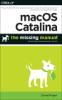 Macos Catalina: The Missing Manual: The Book That Should Have Been in the Box By David Pogue Cover Image