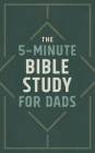 The 5-Minute Bible Study for Dads By Josh Mosey Cover Image
