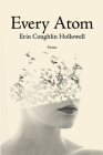 Every Atom By Erin Coughlin Hollowell Cover Image