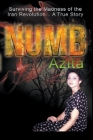 Numb Surviving the Madness of the Iran Revolution... A True Story By Azita Cover Image