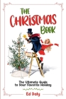 The Christmas Book: The Ultimate Guide to Your Favorite Holiday Cover Image