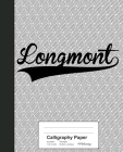 Calligraphy Paper: LONGMONT Notebook Cover Image