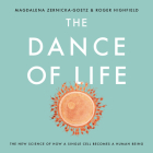 The Dance of Life Lib/E: The New Science of How a Single Cell Becomes a Human Being Cover Image