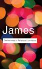 The Varieties of Religious Experience: A Study In Human Nature (Routledge Classics) By William James Cover Image