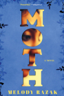Moth: A Novel By Melody Razak Cover Image