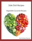 Side Dish Recipes, Vegetable Casserole Recipes: 29 Different Recipes, Turnip, Rutabaga, Parsnip, Fennel, Kohlrabi, Soups, Winter Vegetales By Christina Peterson Cover Image