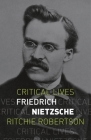Friedrich Nietzsche (Critical Lives) By Ritchie Robertson Cover Image