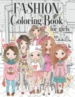 Fashion Coloring Book For Girls: Color Beauty Fashion Style For Teens, Adults of all Ages Cover Image