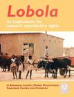 Lobola: It's Implications for Women's Reproductive Rights By Sarah C. Mvududu, Chikadzi Joseph, Puleng Letuka Cover Image