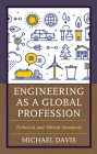 Engineering as a Global Profession: Technical and Ethical Standards By Michael Davis Cover Image