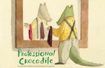 Professional Crocodile: (Wordless Kids Books, Alligator Children's Books, Early Elemetary Story Books ) Cover Image