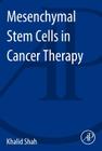 Mesenchymal Stem Cells in Cancer Therapy By Khalid Shah Cover Image