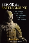 Beyond the Battleground: Classic Strategies from the Yijing and Baguazhang for Managing Crisis Situations By Tom Bisio Cover Image