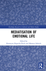 Mediatisation of Emotional Life (Routledge Research in Cultural and Media Studies) Cover Image