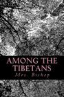 Among the Tibetans By Bishop Cover Image